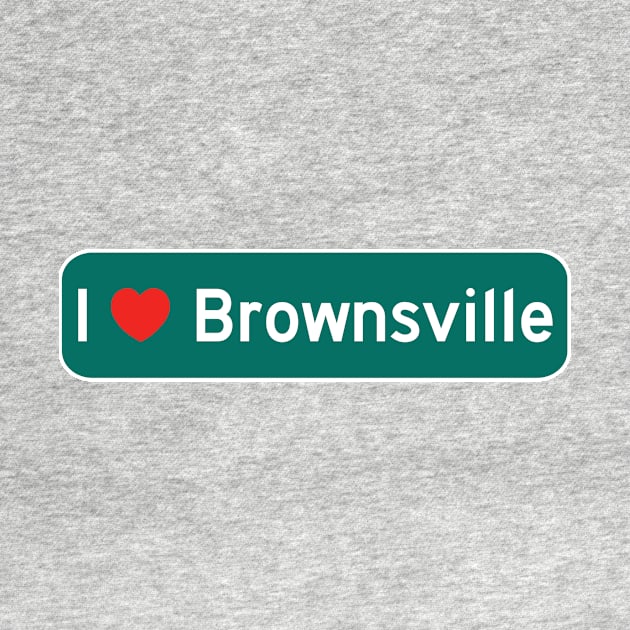 I Love Brownsville! by MysticTimeline